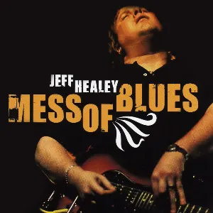 Pochette de Mess of Blues de Jeff Healey