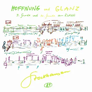 Pochette de HOFFNUNG und GLANZ: 9. und 10. Stunde von KLANG de Karlheinz Stockhausen