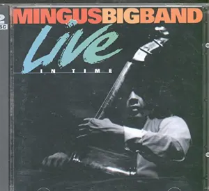 Pochette de Live in Time de Mingus Big Band