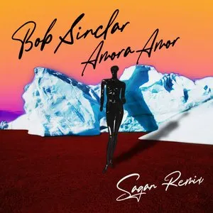 Pochette de Amora amor (Sagan remix) de Bob Sinclar