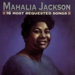 Pochette de 16 Most Requested Songs de Mahalia Jackson
