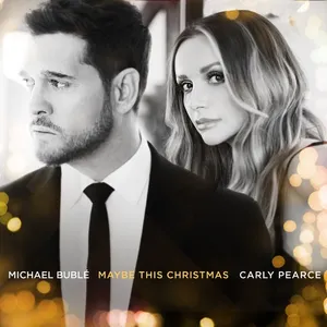 Pochette de Maybe This Christmas de Carly Pearce - Michael Bublé