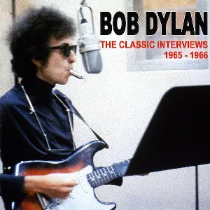 Pochette de The Classic Interviews Vol.1 1965-1966 de Bob Dylan