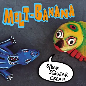 Pochette de Speak Squeak Creak de Melt‐Banana