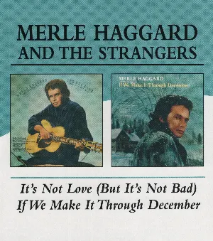 Pochette de It’s Not Love (But It’s Not Bad) / If We Make It Through December de The Strangers - Merle Haggard