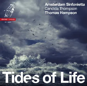 Pochette de Tides of Life de Thomas Hampson - Amsterdam Sinfonietta - Candida Thompson