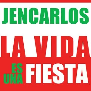 Pochette de La vida es una fiesta de Jencarlos Canela