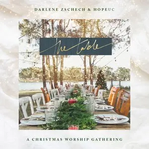 Pochette de The Table: A Christmas Worship Gathering de Darlene Zschech