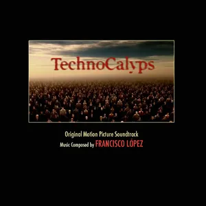 Pochette de TechnoCalyps de Francisco López