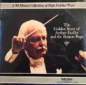 Pochette de The Golden Years of Arthur Fiedler and the Boston Pops de Arthur Fiedler