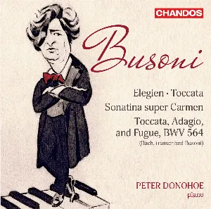 Pochette de Elegien / Toccata / Sonatina super Carmen / Toccata, Adagio and Fugue, BWV 564 de Peter Donohoe - Ferruccio Busoni
