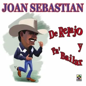 Pochette de De relajo y pa'bailar de Joan Sebastian