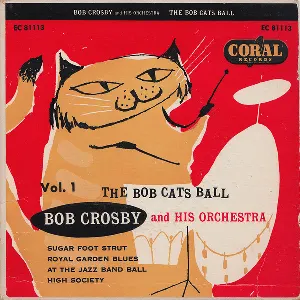 Pochette de The Bob Cats Ball, Vol. 1 de Bob Crosby and His Orchestra