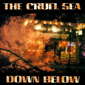 Pochette de Down Below de The Cruel Sea