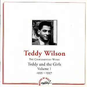 Pochette de The Complementary Works: Teddy and the Girls, Volume 1: 1935–1937 de Teddy Wilson