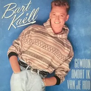Pochette de Gewoon omdat ik van je hou de Bart Kaëll