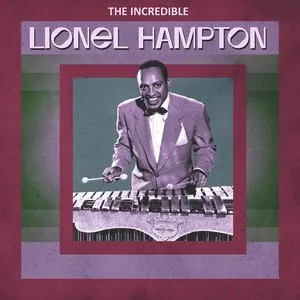 Pochette de The Incredible Lionel Hampton de Lionel Hampton