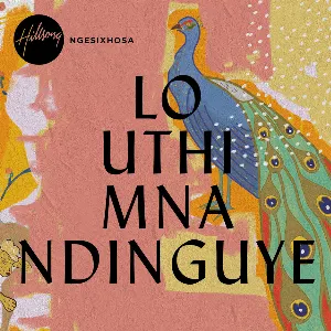 Pochette de Lo Uthi Mna Ndinguye de Hillsong Worship