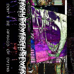 Pochette de Don’t Be Afraid of Dying de Sewerslvt