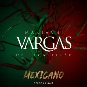 Pochette de Mexicano Desde La Raiz de Mariachi Vargas de Tecalitlán