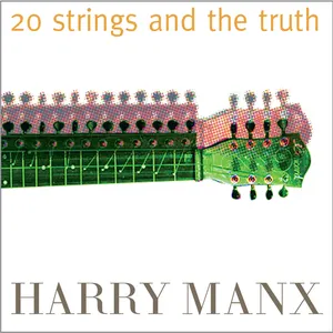 Pochette de 20 Strings and the Truth de Harry Manx