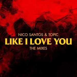 Pochette de Like I Love You de Nico Santos - Topic