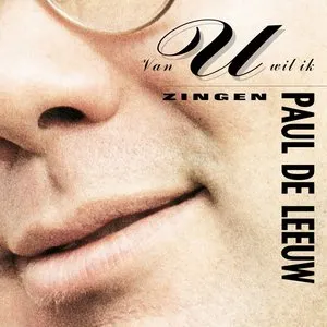 Pochette de Van U wil ik zingen de Paul de Leeuw