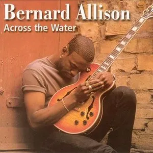 Pochette de Across the Water de Bernard Allison