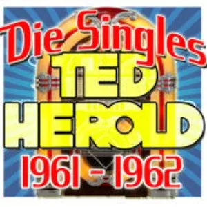 Pochette de Die Singles 1961-1962 de Ted Herold
