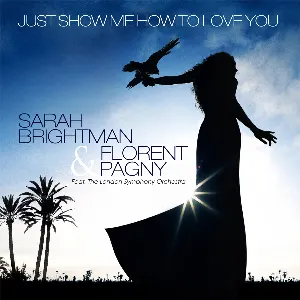 Pochette de Just Show Me How To Love You de Sarah Brightman - Florent Pagny