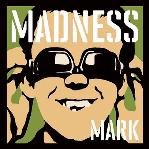 Pochette de Madness, by Mark de Madness