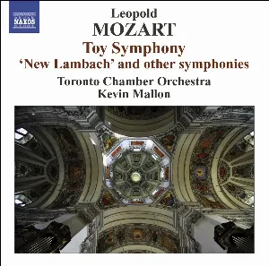 Pochette de Toy Symphony / “New Lambach” and Other Symphonies de Kevin Mallon - Leopold Mozart - Toronto Chamber Orchestra