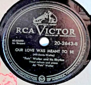 Pochette de What's the Reason / Our Love Was Meant to Be de Fats Waller and His Rhythm