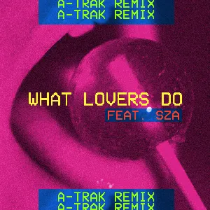 Pochette What Lovers Do (A-Trak remix)