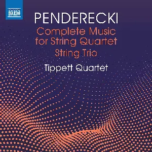 Pochette de Complete Music For String Quartet / String Trio de Tippett Quartet - Krzysztof Penderecki