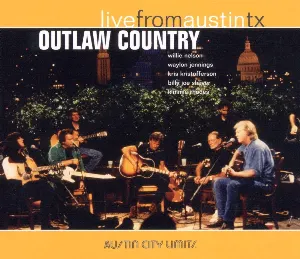 Pochette de Live From Austin TX: Outlaw Country de Waylon Jennings - Willie Nelson - Kris Kristofferson