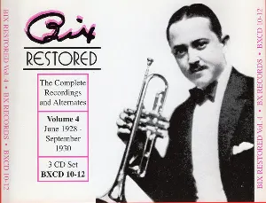 Pochette Bix Restored: The Complete Recordings and Alternates, Volume 4: June 1928 – September 1930