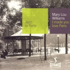 Pochette de Jazz in Paris: I Made You Love Paris de Mary Lou Williams