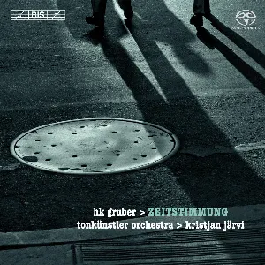 Pochette de Zeitstimmung de HK Gruber - Tonkünstler-Orchester Niederösterreich - Kristjan Järvi