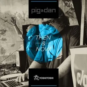 Pochette de Then & Now de Pig&Dan