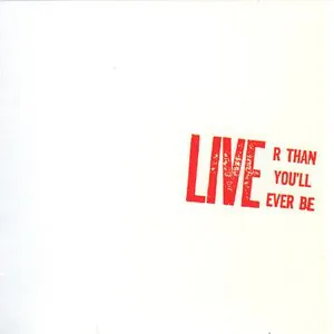 Pochette Live’r Than You’ll Ever Be
