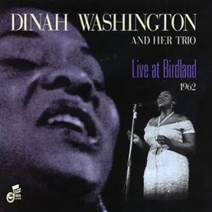 Pochette de Dinah Washington And Her Trio Live at Birdland 1962 de Dinah Washington