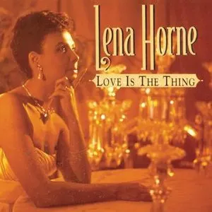 Pochette de Love Is the Thing de Lena Horne