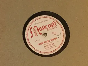 Pochette de When You’re Around / The Glider de Artie Shaw and His Orchestra