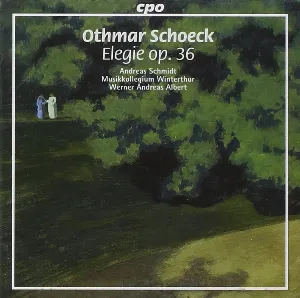 Pochette de Elegie, op. 36 de Werner Andreas Albert - Othmar Schoeck - Andreas Schmidt - Orchester Musikkollegium Winterthur