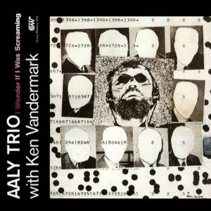 Pochette de I Wonder If I Was Screaming de Ken Vandermark
