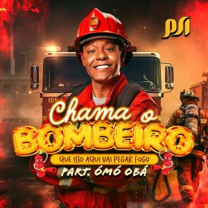 Pochette de Chama o Bombeiro (Que Isso Aqui Vai Pegar Fogo) de Psirico