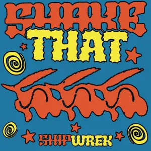 Pochette de Shake That de Ship Wrek