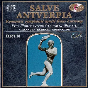 Pochette de Salve Antverpia: Romantic Symphonic Music From Antwerp de Brussels Philharmonic - Alexander Rahbari