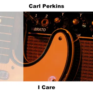 Pochette de I Care de Carl Perkins